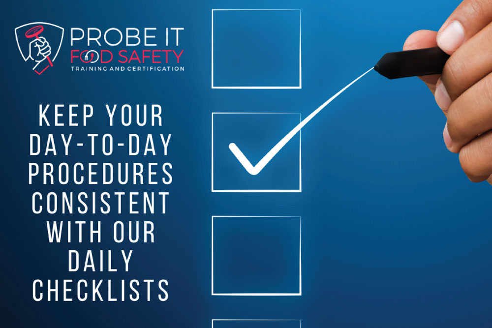 Keep-Your-Day-to-Day-Procedures-Consistent-with-Our-Daily-Checklists Keep-Your-Day-to-Day-Procedures-Consistent-with-Our-Daily-Checklists